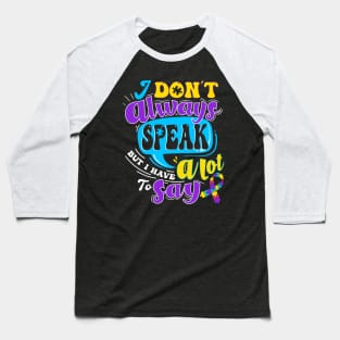 autism i dont speak much Baseball T-Shirt